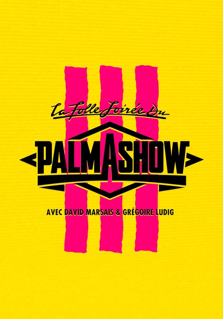Regarder La Folle Soirée du Palmashow 3 en streaming